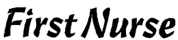 FIRST NURSE trademark