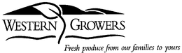 WESTERN GROWERS FRESH PRODUCE FROM OUR FAMILIES TO YOURS trademark