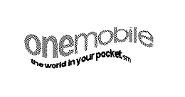ONEMOBILE THE WORLD IN YOUR POCKET trademark
