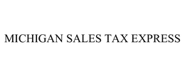 MICHIGAN SALES TAX EXPRESS trademark