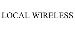 LOCAL WIRELESS trademark