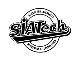 SIATECH SCHOOL FOR INTEGRATED ACADEMICS & TECHNOLOGIES trademark