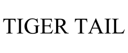 TIGER TAIL trademark