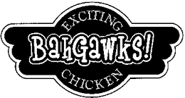 BAHGAWKS! EXCITING CHICKEN trademark