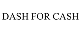 DASH FOR CASH trademark