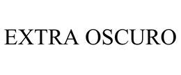 EXTRA OSCURO trademark