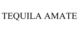 TEQUILA AMATE trademark