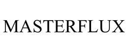 MASTERFLUX trademark