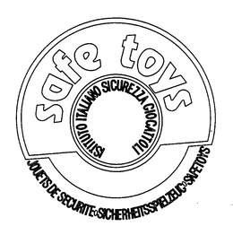 SAFE TOYS ISTITUTO ITALIANO SICUREZZA GIOCATTOLI JOUETS DE SECURITE SICHERHEITSSPIELZEUG SAFETOYS trademark