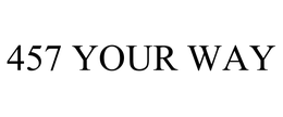 457 YOUR WAY trademark