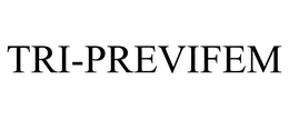 TRI-PREVIFEM trademark