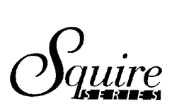 SQUIRE SERIES trademark