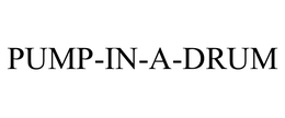 PUMP-IN-A-DRUM trademark