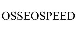 OSSEOSPEED trademark