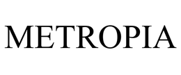 METROPIA trademark