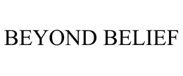 BEYOND BELIEF trademark