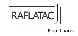 RAFLATAC PRO LABEL trademark