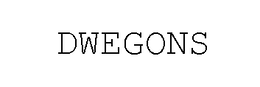 DWEGONS trademark
