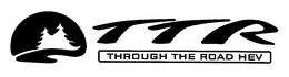 TTR THROUGH THE ROAD HEV trademark