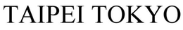 TAIPEI TOKYO trademark