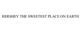 HERSHEY THE SWEETEST PLACE ON EARTH trademark