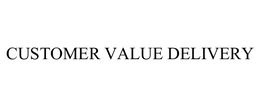 CUSTOMER VALUE DELIVERY trademark