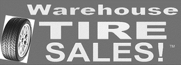 WAREHOUSE TIRE SALES! trademark