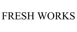 FRESH WORKS trademark