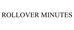 ROLLOVER MINUTES trademark