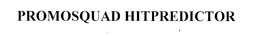 PROMOSQUAD HITPREDICTOR trademark
