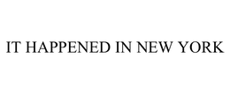 IT HAPPENED IN NEW YORK trademark