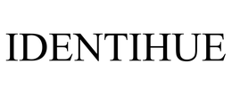 IDENTIHUE trademark
