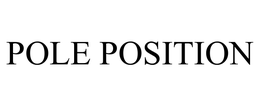 POLE POSITION trademark