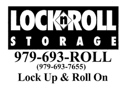 LOCK N ROLL STORAGE 979-693-ROLL (979-693-7655) LOCK UP & ROLL ON trademark