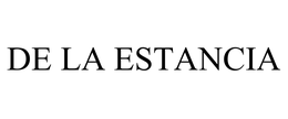 DE LA ESTANCIA trademark