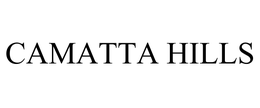 CAMATTA HILLS trademark