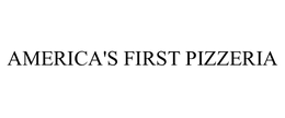 AMERICA'S FIRST PIZZERIA trademark