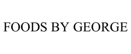 FOODS BY GEORGE trademark