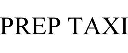 PREP TAXI trademark