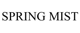 SPRING MIST trademark