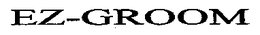 E-Z GROOM trademark