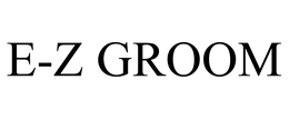 E-Z GROOM trademark