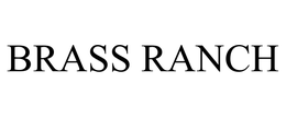 BRASS RANCH trademark