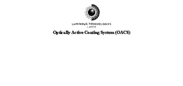 LUMINOUS TECHNOLOGIES SYSTEM OPTICALLY ACTIVE COATING SYSTEM (OACS) trademark