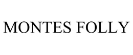 MONTES FOLLY trademark