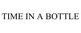 TIME IN A BOTTLE trademark