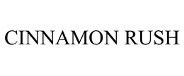 CINNAMON RUSH trademark