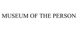 MUSEUM OF THE PERSON trademark