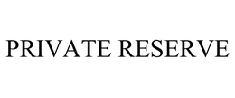 PRIVATE RESERVE trademark