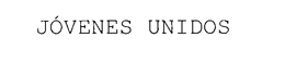 JÓVENES UNIDOS trademark